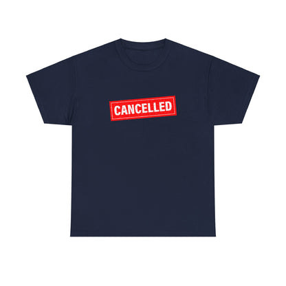 Cancelled Tee