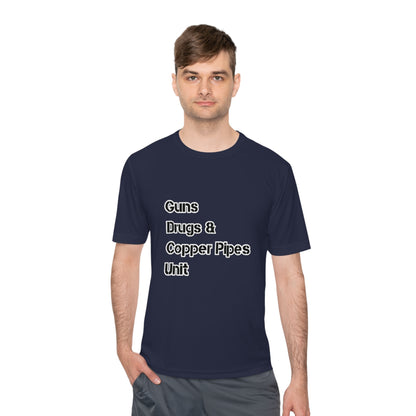 Guns Drugs & Copper Pipes Unit Moisture Wicking Tee