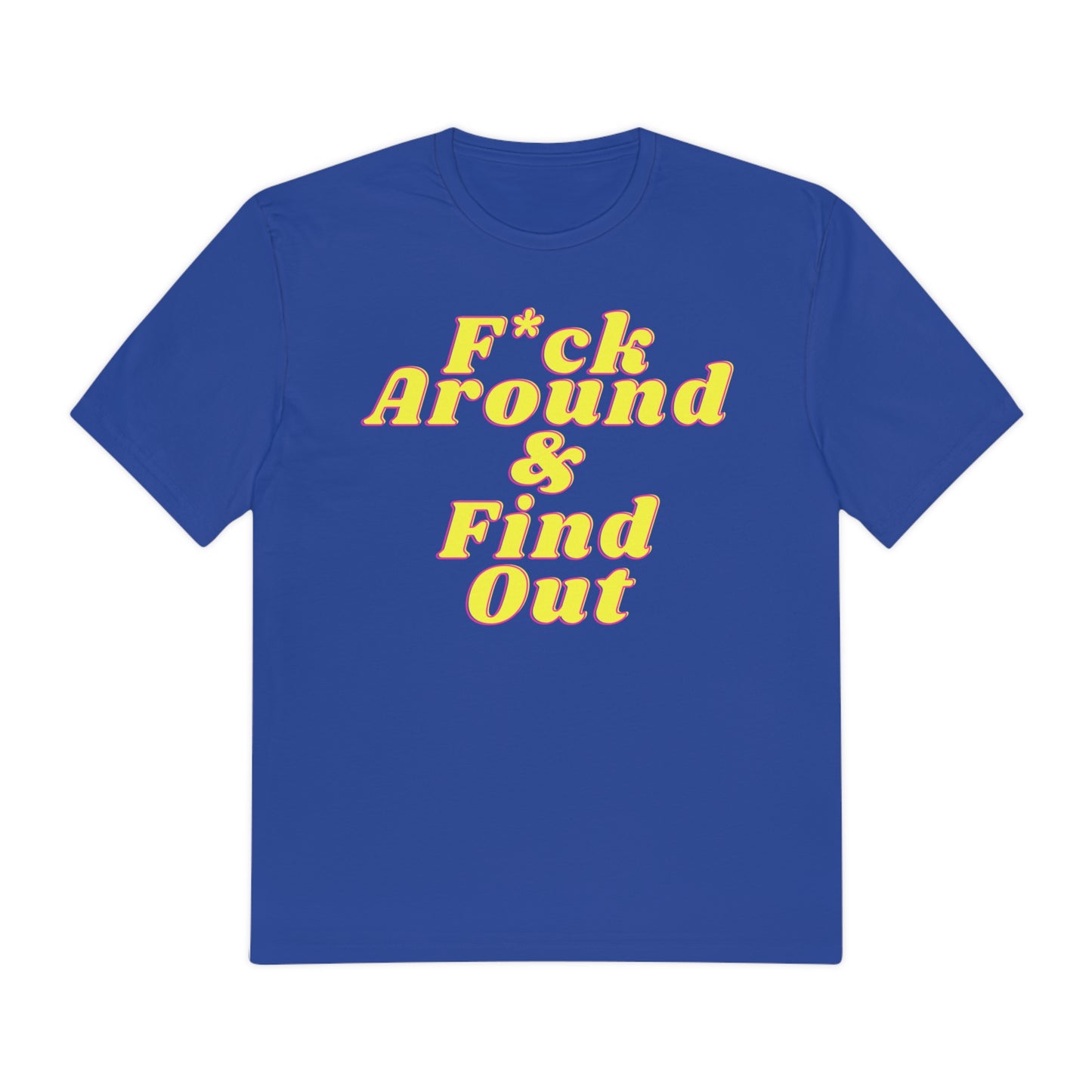 F Around Shirt