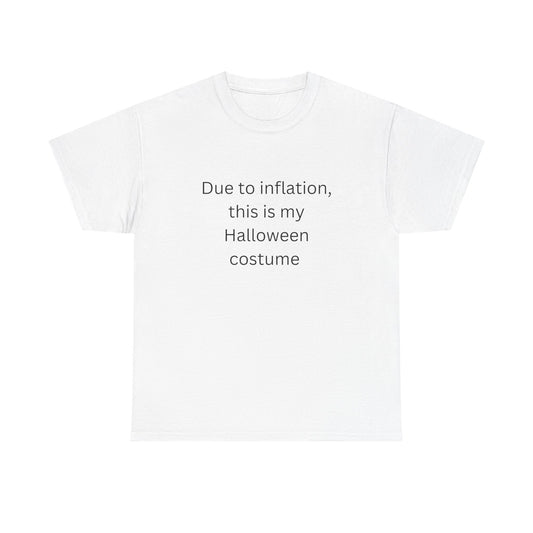 Halloween Costume Tee - Due to Inflation