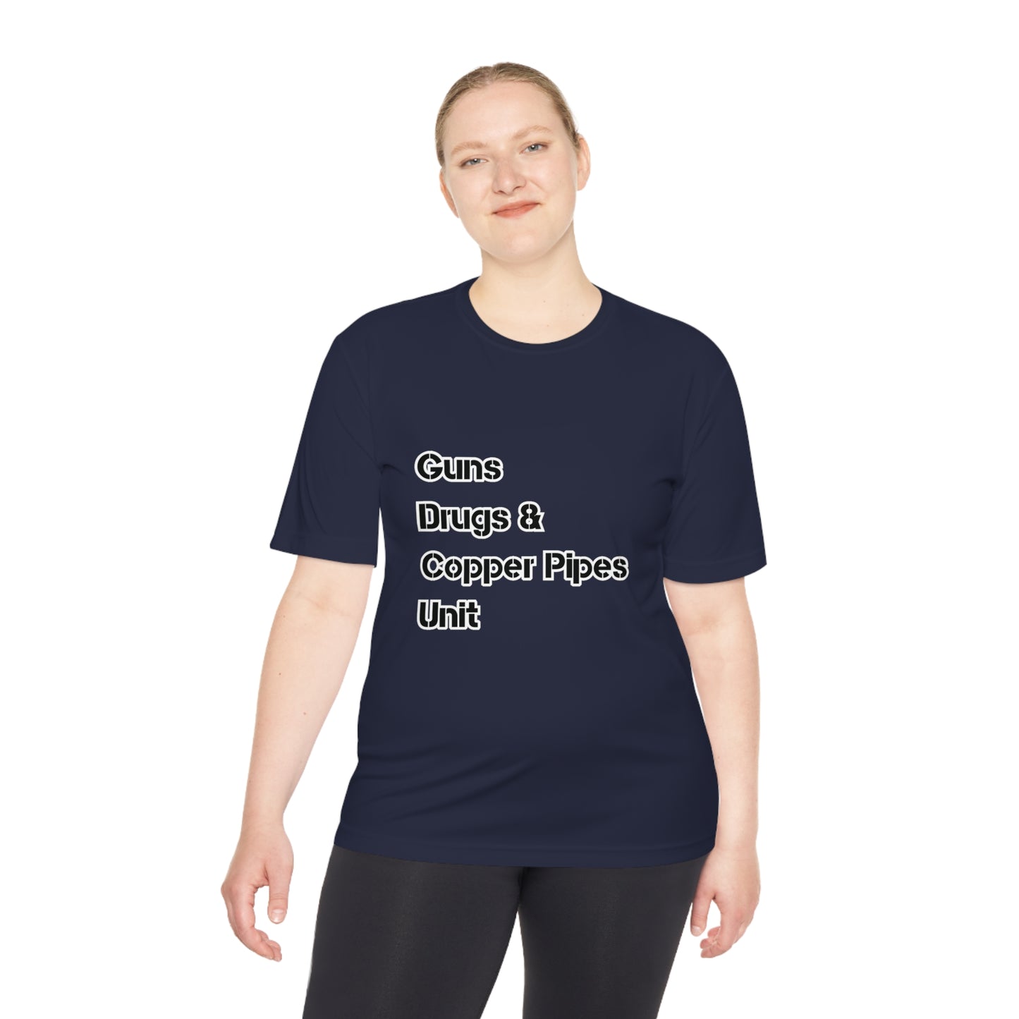 Guns Drugs & Copper Pipes Unit Moisture Wicking Tee