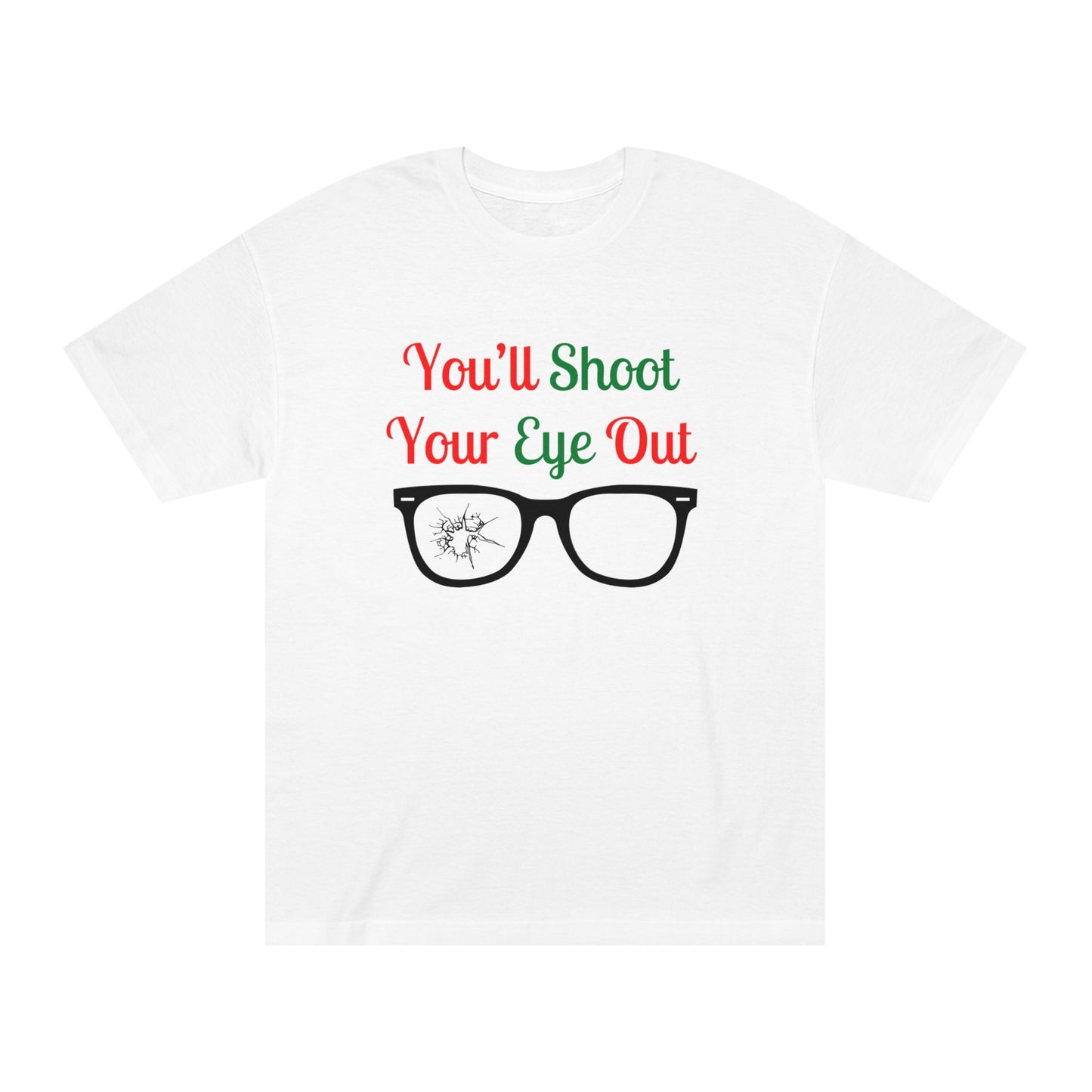 You’ll Shoot Your Eye Out Shirt