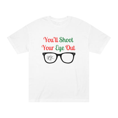 You’ll Shoot Your Eye Out Shirt