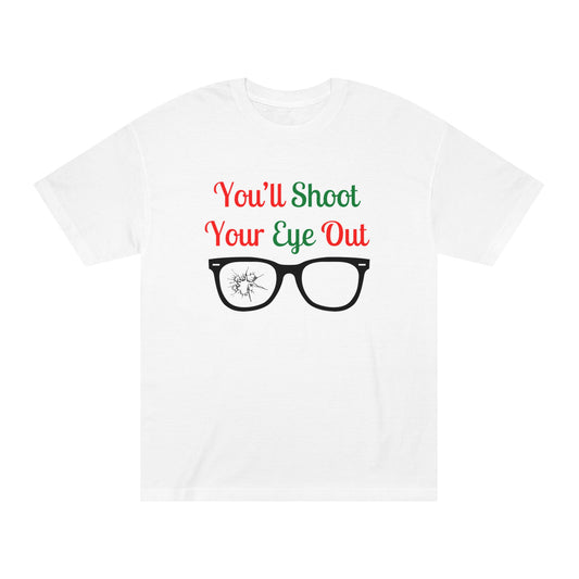 You’ll Shoot Your Eye Out Shirt