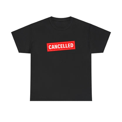 Cancelled Tee