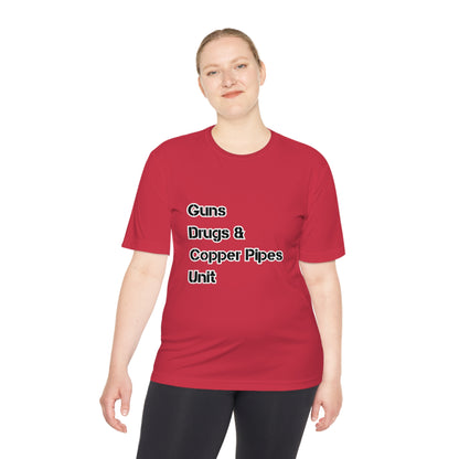 Guns Drugs & Copper Pipes Unit Moisture Wicking Tee