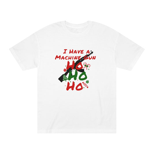 I have a Machine Gun Ho Ho Ho Shirt