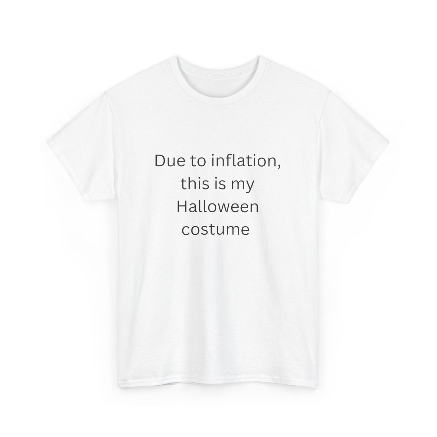 Halloween Costume Tee - Due to Inflation