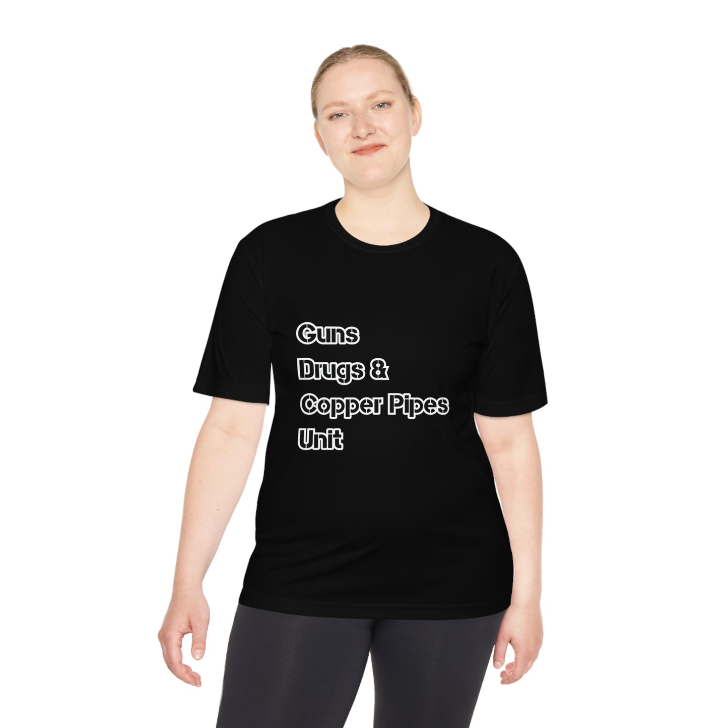 Guns Drugs & Copper Pipes Unit Moisture Wicking Tee