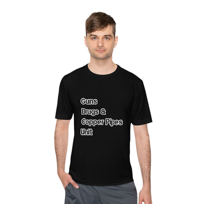 Guns Drugs & Copper Pipes Unit Moisture Wicking Tee