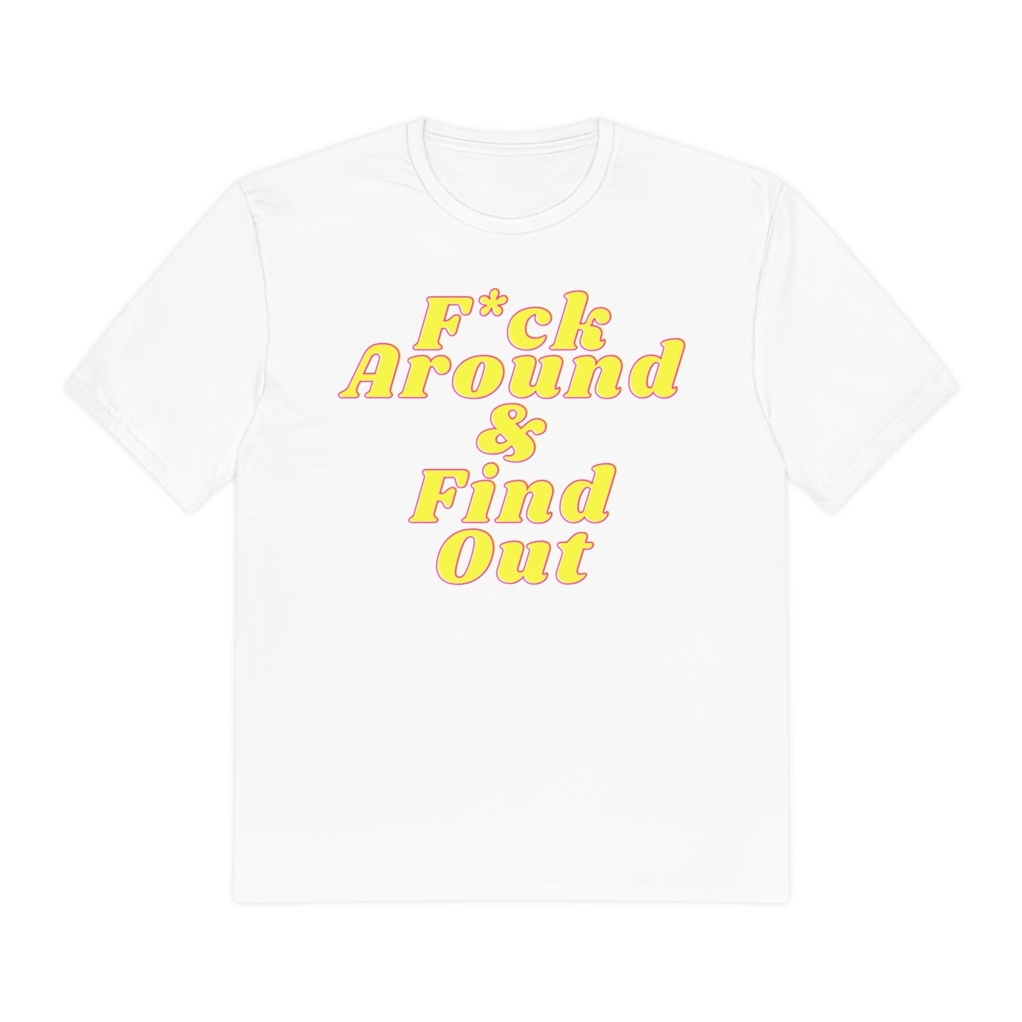F Around Shirt