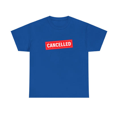 Cancelled Tee