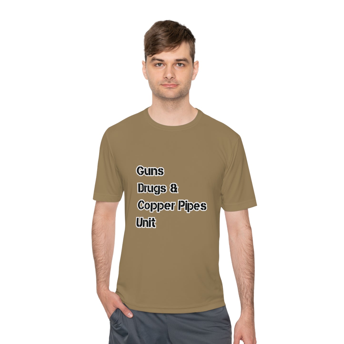 Guns Drugs & Copper Pipes Unit Moisture Wicking Tee