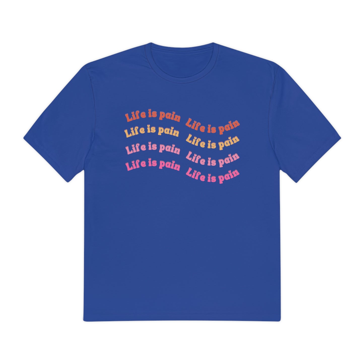 Life is Pain Shirt