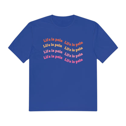 Life is Pain Shirt