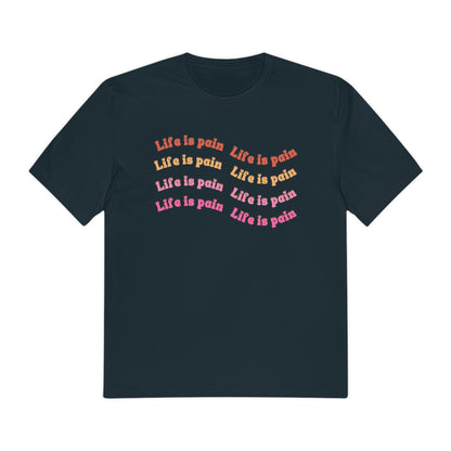 Life is Pain Shirt