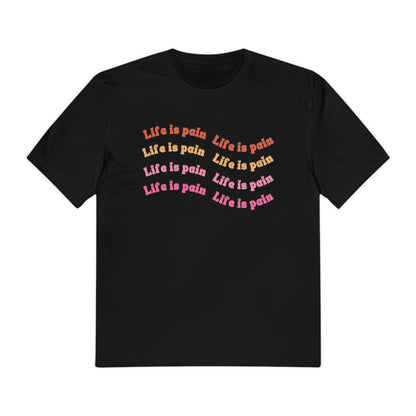 Life is Pain Shirt