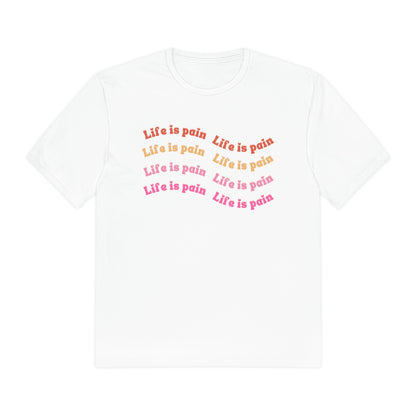 Life is Pain Shirt