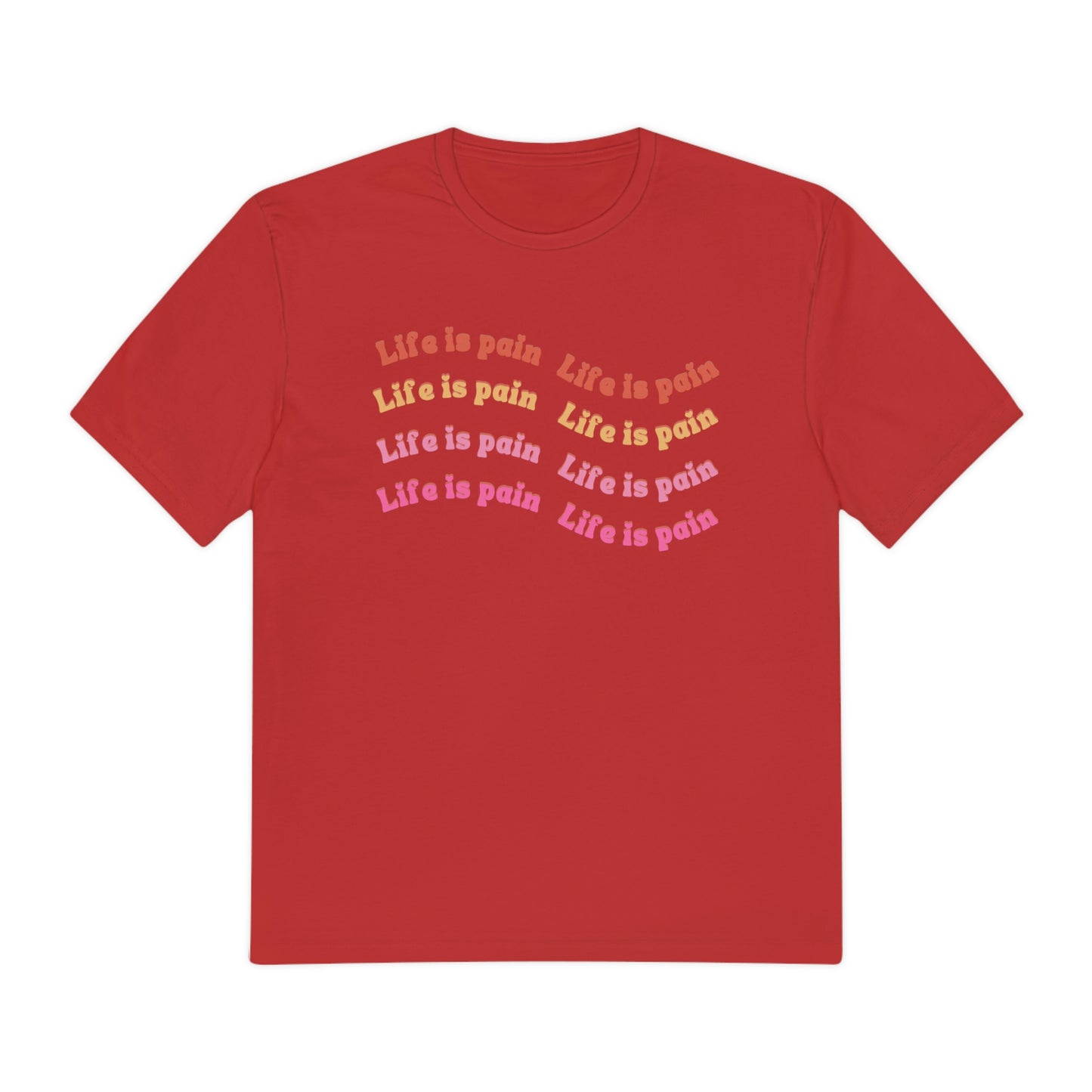 Life is Pain Shirt