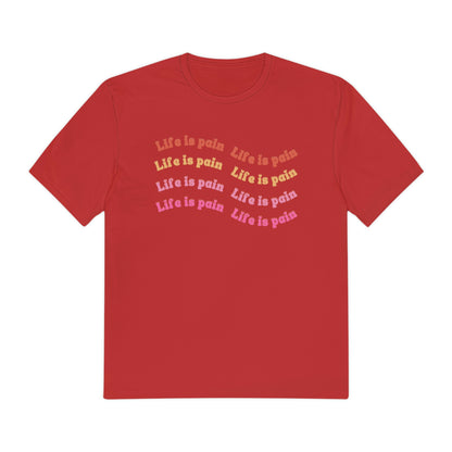 Life is Pain Shirt